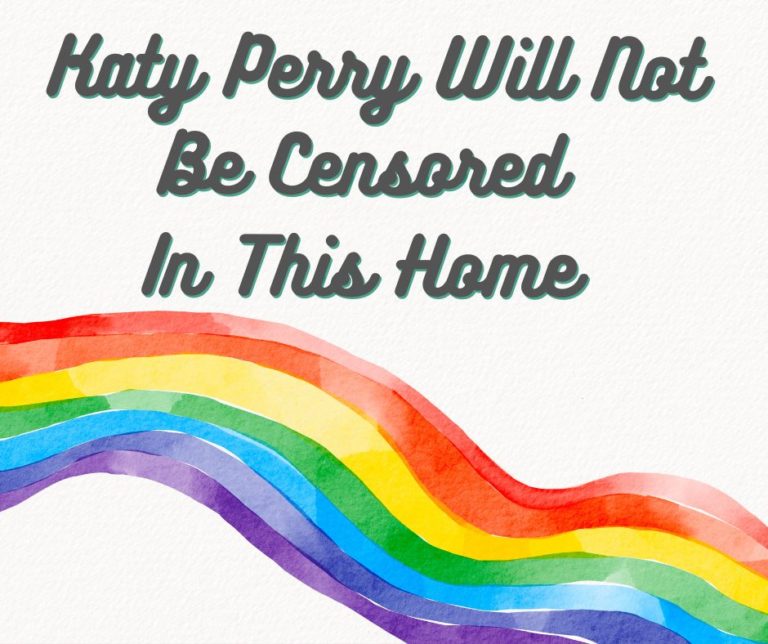 Katy Perry Will Not Be Censored In This House #PrideMonth